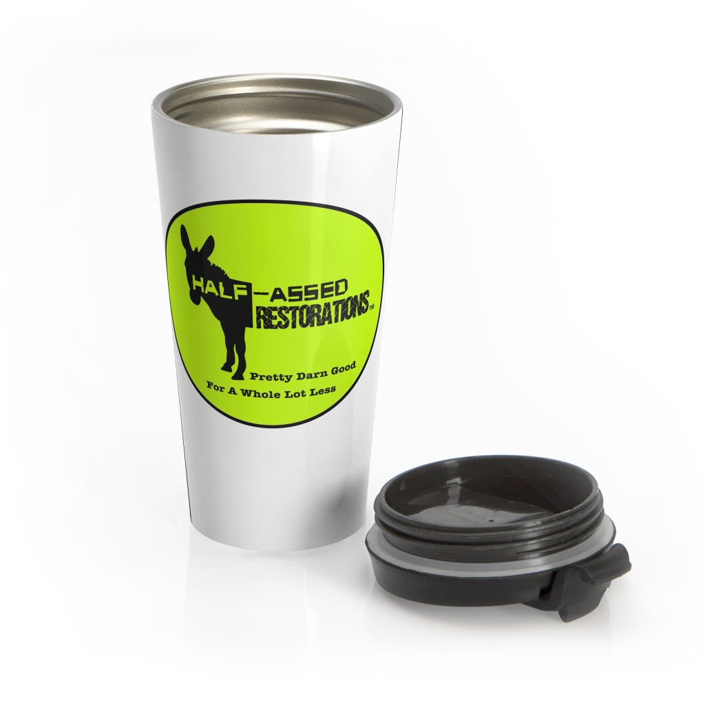 half assed restorations travel mug perfect for coffee lovers office use gifts or road trips
